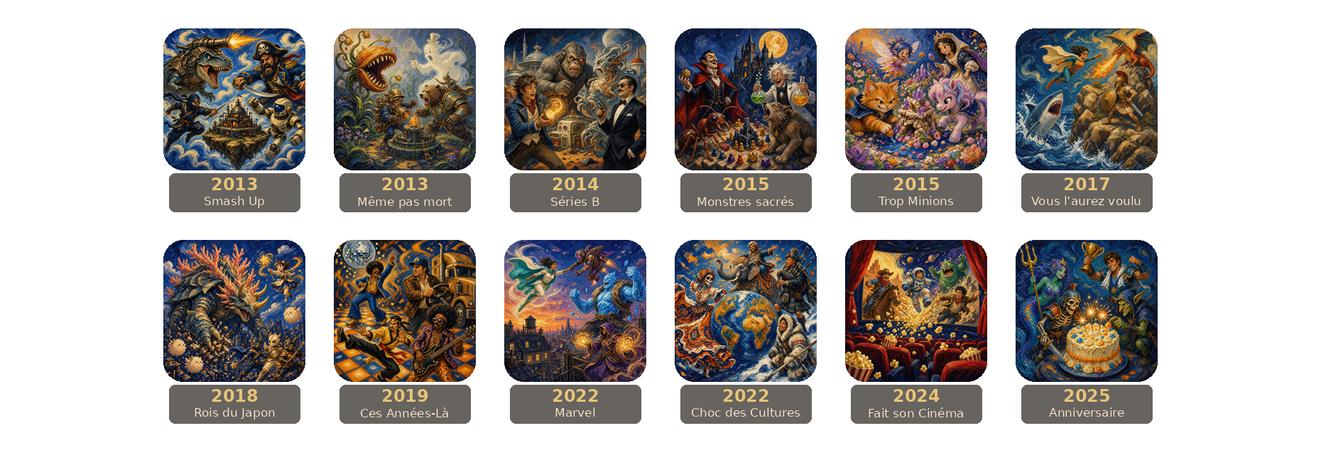 Frise des sorties Smash Up. 2013 Smash Up. 2013 Smash Up : Même pas mort. 2014 Smash Up : Séries B. 2015 Smash Up : Monstres sacrés. 2015 Smash Up : Trop Minions. 2017 Smash Up : Vous l’aurez voulu !. 2018 Smash Up : Rois du Japon. 2019 Smash Up : Ces Années-Là. 2022 Smash Up Marvel. 2022 Smash Up Tournée Mondiale : Choc des Cultures. 2024 Smash Up fait son Cinéma. 2025 Smash Up : Édition Anniversaire.